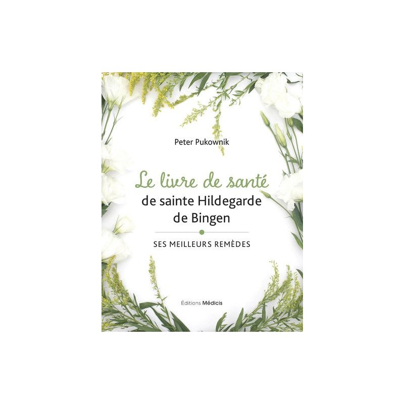 Le livre de santé de Sainte Hildegarde de Bingen