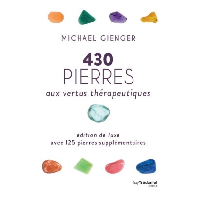 430 pierres aux vertus thérapeutiques - Michael Gienger