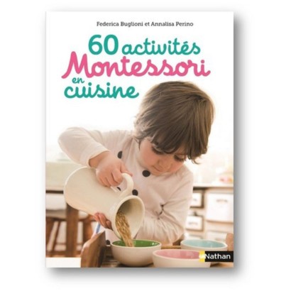 60 activités Montessori en cuisine - dès 3 ans
