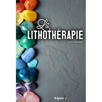 La Lithothérapie - Alice Delvaille