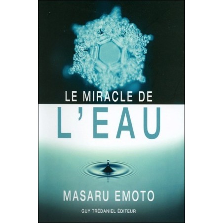 Le miracle de l'eau - Masaru Emoto