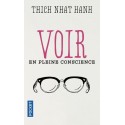 Voir en pleine conscience - Thich Nhat Hanh