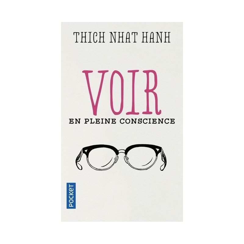 Voir en pleine conscience - Thich Nhat Hanh