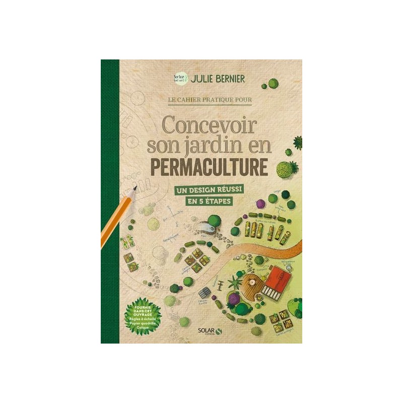 Concevoir son jardin en permaculture - Bernier Julie
