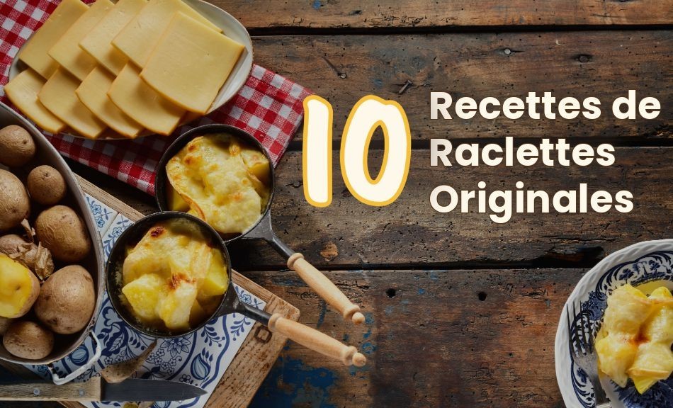 10 Recettes de Raclettes Originales : Préparez-vous à Révolutionner vos Soirées Raclette !