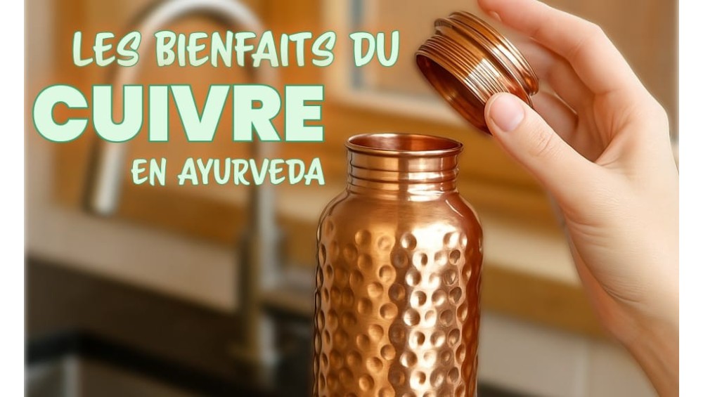 Les bienfaits du cuivre en Ayurveda : eau & santé Les bienfaits du cuivre en Ayurveda : eau & santé
