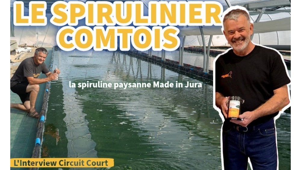 Le Spirulinier Comtois : la spiruline paysanne made in Jura